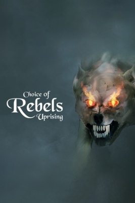 Choice of Rebels: Uprising — обложка игры