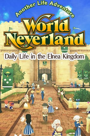 WorldNeverland - Daily Life in the Elnea Kingdom - Another Life Adventure — обложка игры
