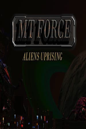 MT Force Aliens Uprising — обложка игры