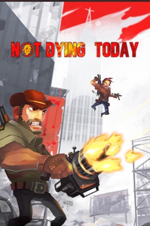 Not Dying Today — обложка игры