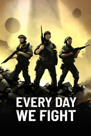 Every Day We Fight — обложка игры